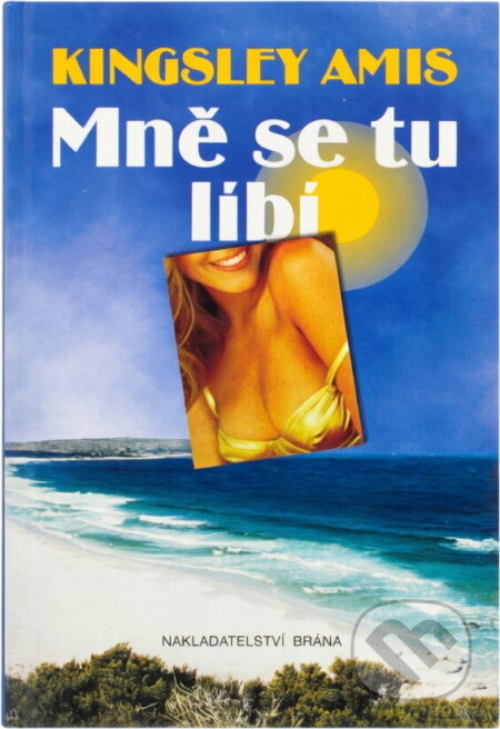 Kniha: Mně se tu líbí (Kingsley Amis). Brána Kniha: Mně se tu líbí (Kingsley Amis). Brána