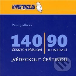 Kniha: 140 českých přísloví (Pavel Jedlička). Hypertenze, 2011 Kniha: 140 českých přísloví (Pavel Jedlička). Hypertenze, 2011