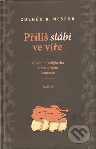 Kniha: Příliš slábi ve víře (Zdeněk Nešpor). , 2011 Kniha: Příliš slábi ve víře (Zdeněk Nešpor). , 2011