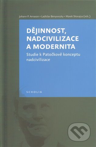 Kniha: Dějinnost, nadcivilizace a modernita (Johann P. Arnason, Ladislav Benyovszky a Marek Skovajsa). Togga, 2011 Kniha: Dějinnost, nadcivilizace a modernita (Johann P. Arnason, Ladislav Benyovszky a Marek Skovajsa). Togga, 2011