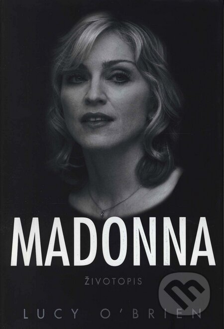 Kniha: Madonna (Lucy O´Brien). BB/art, 2008 Kniha: Madonna (Lucy O´Brien). BB/art, 2008