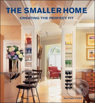 The Smaller Home - Dan Sater, Collins Design, 2008