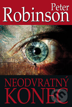 Kniha: Neodvratný konec (Peter Robinson). Triton, 2008 Kniha: Neodvratný konec (Peter Robinson). Triton, 2008
