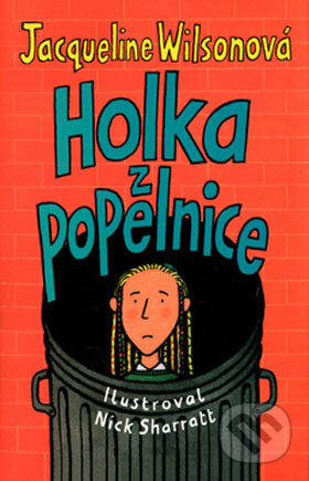 Kniha: Holka z popelnice (Jacqueline Wilson). BB/art, 2005 Kniha: Holka z popelnice (Jacqueline Wilson). BB/art, 2005