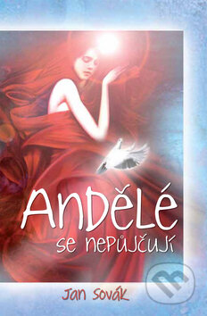 Kniha: Andělé se nepůjčují (Jan Sovák). Ottovo nakladatelství, 2008 Kniha: Andělé se nepůjčují (Jan Sovák). Ottovo nakladatelství, 2008