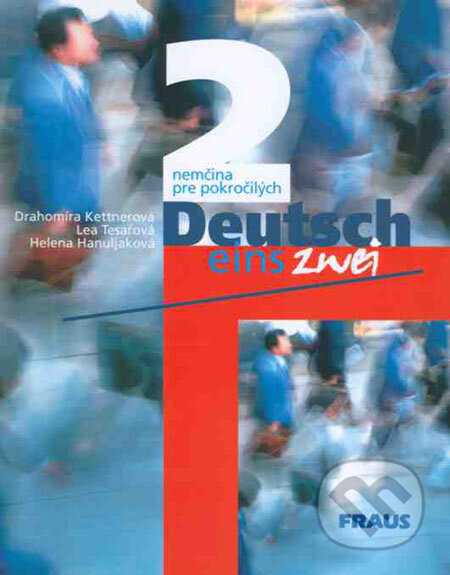 Kniha: Deutsch eins, zwei 2 (Drahomíra Kettnerová, Helena Hanuljaková a Lea Tesařová). Fraus, 2004 Kniha: Deutsch eins, zwei 2 (Drahomíra Kettnerová, Helena Hanuljaková a Lea Tesařová). Fraus, 2004