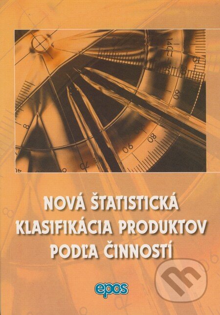 Kniha: Nová štatistická klasifikácia produktov podľa činností (Epos). Epos, 2008 Kniha: Nová štatistická klasifikácia produktov podľa činností (Epos). Epos, 2008