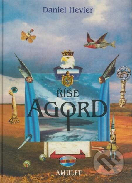 Kniha: Říše Agord (Daniel Hevier). Ateliér Amulet, 2001 Kniha: Říše Agord (Daniel Hevier). Ateliér Amulet, 2001
