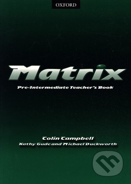 Kniha: Matrix - Pre-Intermediate Teacher´s Book (Oxford University Press). Oxford University Press, 2002 Kniha: Matrix - Pre-Intermediate Teacher´s Book (Oxford University Press). Oxford University Press, 2002