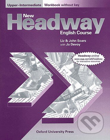 Kniha: New Headway - Upper-Intermediate - Workbook without Key (John Soars a Liz Soars). Oxford University Press, 1998 Kniha: New Headway - Upper-Intermediate - Workbook without Key (John Soars a Liz Soars). Oxford University Press, 1998