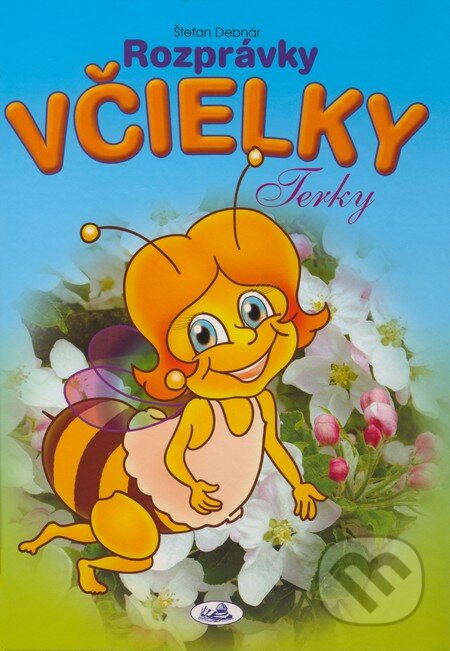 Kniha: Rozprávky včielky Terky (Štefan Debnár). Knižné centrum, 2008 Kniha: Rozprávky včielky Terky (Štefan Debnár). Knižné centrum, 2008