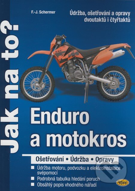 Kniha: Enduro a motokros (F.J. Scherner). Kopp, 2008 Kniha: Enduro a motokros (F.J. Scherner). Kopp, 2008
