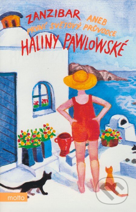 Kniha: Zanzibar aneb První světový průvodce Haliny Pawlowské (Halina Pawlowská). Motto, 2008 Kniha: Zanzibar aneb První světový průvodce Haliny Pawlowské (Halina Pawlowská). Motto, 2008