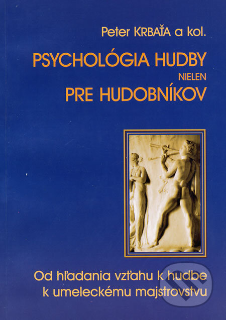 Kniha: Psychológia hudby nielen pre hudobníkov (Peter Krbaťa a kolektív). Peter Krbaťa, 2008 Kniha: Psychológia hudby nielen pre hudobníkov (Peter Krbaťa a kolektív). Peter Krbaťa, 2008