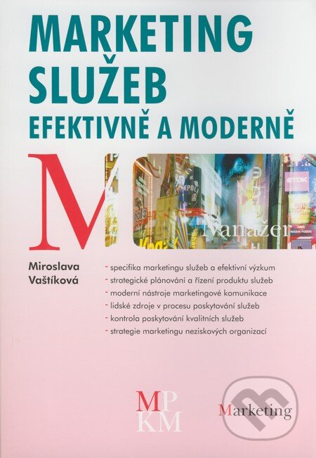 Kniha: Marketing služeb (Miroslava Vaštíková). Grada, 2008 Kniha: Marketing služeb (Miroslava Vaštíková). Grada, 2008