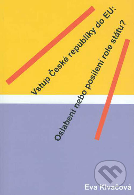 Kniha: Vstup České republiky do EU (Eva Klvačová). Professional Publishing, 2003 Kniha: Vstup České republiky do EU (Eva Klvačová). Professional Publishing, 2003