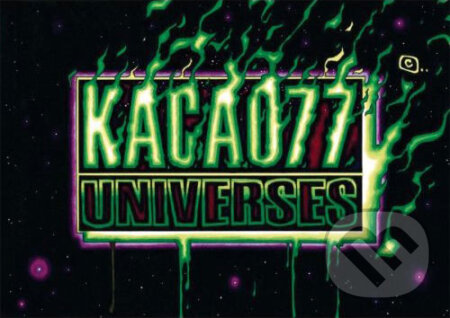Kniha: Kacao77 Universes (David Schade a Marcus Christl). Gingko Press, 2008 Kniha: Kacao77 Universes (David Schade a Marcus Christl). Gingko Press, 2008