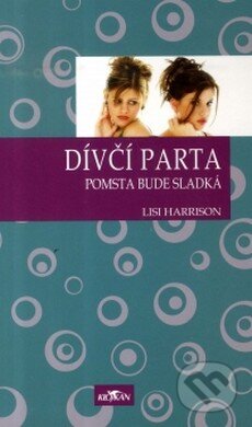 Kniha: Pomsta bude sladká (Lisi Harrison). Alpress, 2007 Kniha: Pomsta bude sladká (Lisi Harrison). Alpress, 2007