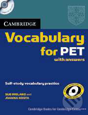 Kniha: Cambridge Vocabulary for PET (Joanna Kosta a Sue Ireland). Cambridge University Press Kniha: Cambridge Vocabulary for PET (Joanna Kosta a Sue Ireland). Cambridge University Press