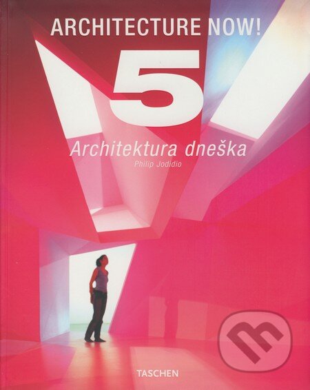 Kniha: Architecture Now! 5 (Philip Jodidio). Taschen, 2008 Kniha: Architecture Now! 5 (Philip Jodidio). Taschen, 2008