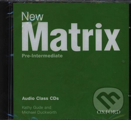 Audiokniha: New Matrix - Pre-Intermediate - Audio Class CDs (Jayne Wildman a Kathy Gude). Oxford University Press, 2007 Audiokniha: New Matrix - Pre-Intermediate - Audio Class CDs (Jayne Wildman a Kathy Gude). Oxford University Press, 2007