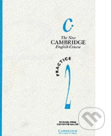 Kniha: The New Cambridge English Course - Practice Book 2 (Catherine Walter a Michael Swan). Cambridge University Press, 1990 Kniha: The New Cambridge English Course - Practice Book 2 (Catherine Walter a Michael Swan). Cambridge University Press, 1990