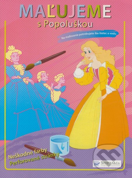 Kniha: Maľujeme s Popoluškou (Vymaľovánka) (Svojtka&Co.). Svojtka&Co., 2008 Kniha: Maľujeme s Popoluškou (Vymaľovánka) (Svojtka&Co.). Svojtka&Co., 2008