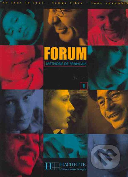 Kniha: Forum - méthode de Francais 1 (Christian Baylon a kolektív). Hachette Livre International, 2000 Kniha: Forum - méthode de Francais 1 (Christian Baylon a kolektív). Hachette Livre International, 2000