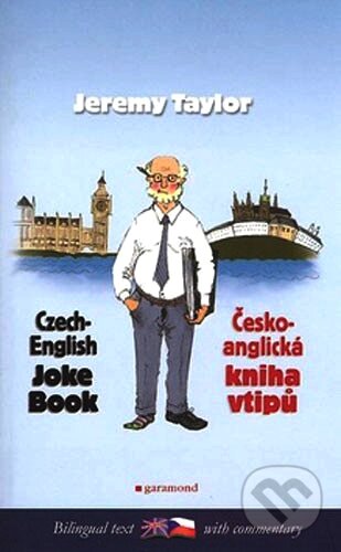 Kniha: Czech - English Joke Book/Česko - anglická kniha vtipů (Jeremy Taylor). Garamond, 2007 Kniha: Czech - English Joke Book/Česko - anglická kniha vtipů (Jeremy Taylor). Garamond, 2007