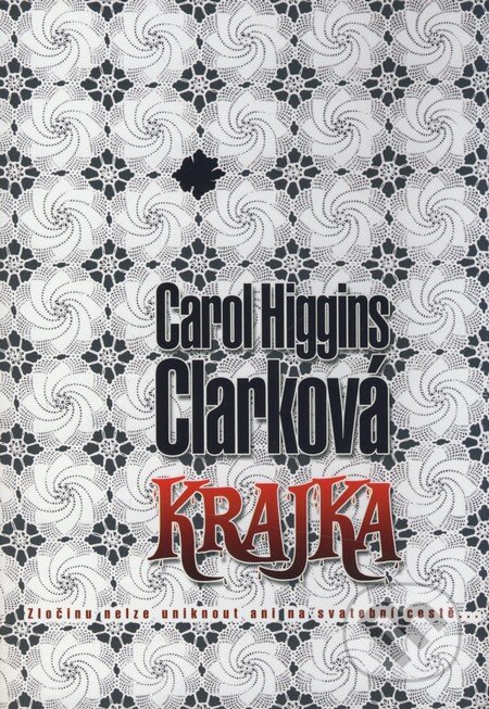 Kniha: Krajka (Carol Higgins Clarková). BB/art, 2008 Kniha: Krajka (Carol Higgins Clarková). BB/art, 2008
