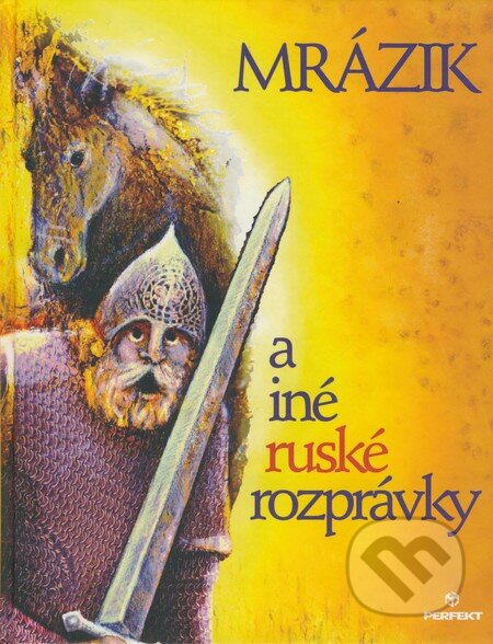 Kniha: Mrázik a iné ruské rozprávky (Perfekt). Perfekt, 2008 Kniha: Mrázik a iné ruské rozprávky (Perfekt). Perfekt, 2008