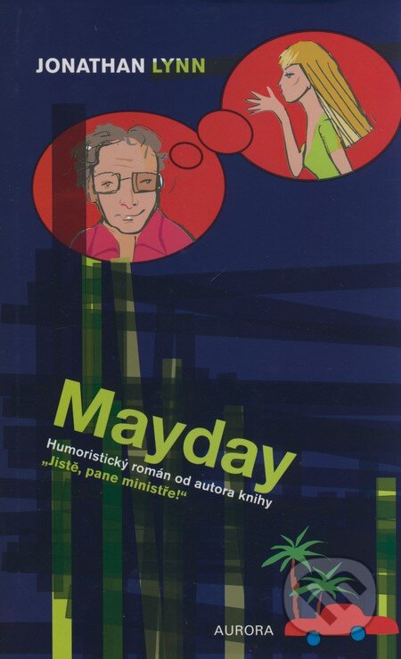 Kniha: Mayday (Jonathan Lynn). Nakladatelství Aurora, 2008 Kniha: Mayday (Jonathan Lynn). Nakladatelství Aurora, 2008