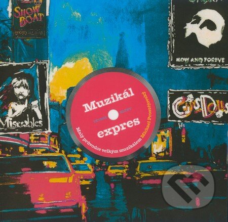 Kniha: Muzikál expres (Michael Prostějovský). Větrné mlýny, 2008 Kniha: Muzikál expres (Michael Prostějovský). Větrné mlýny, 2008