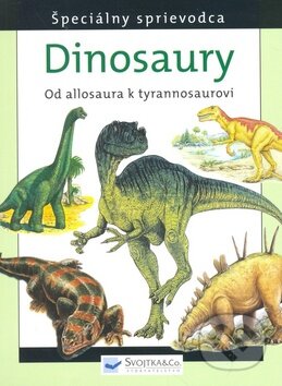 Kniha: Dinosaury (Svojtka&Co.). Svojtka&Co., 2008 Kniha: Dinosaury (Svojtka&Co.). Svojtka&Co., 2008