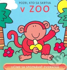 Pozri, kto sa skrýva v ZOO - David Crossley, Svojtka&Co., 2008