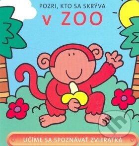 Kniha: Pozri, kto sa skrýva v ZOO (David Crossley). Svojtka&Co., 2008 Kniha: Pozri, kto sa skrýva v ZOO (David Crossley). Svojtka&Co., 2008