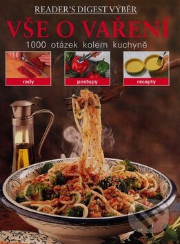 Kniha: Vše o vaření (Reader´s Digest Výběr). Reader´s Digest Výběr Kniha: Vše o vaření (Reader´s Digest Výběr). Reader´s Digest Výběr