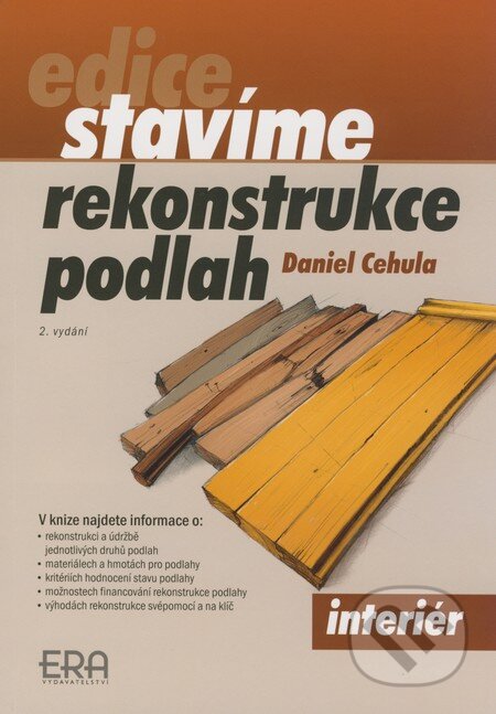 Kniha: Rekonstrukce podlah (Daniel Cehula). ERA group, 2008 Kniha: Rekonstrukce podlah (Daniel Cehula). ERA group, 2008