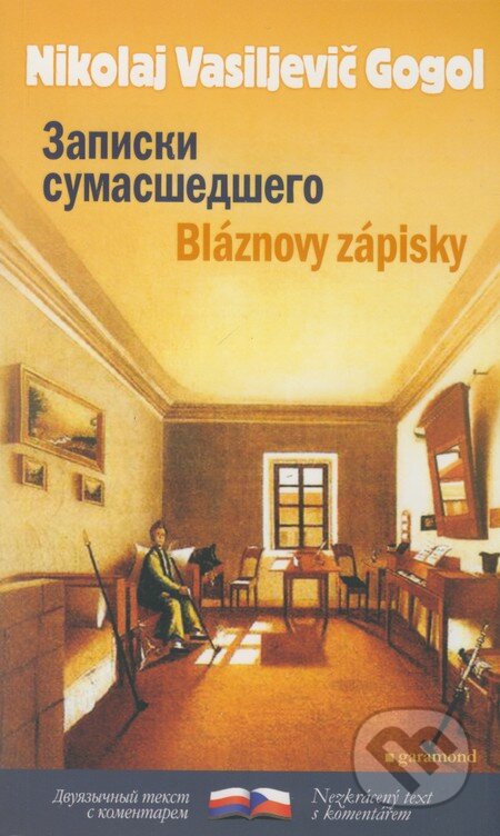 Kniha: Bláznovy zápisky (Nikolaj Vasiljevič Gogol). Garamond, 2008 Kniha: Bláznovy zápisky (Nikolaj Vasiljevič Gogol). Garamond, 2008