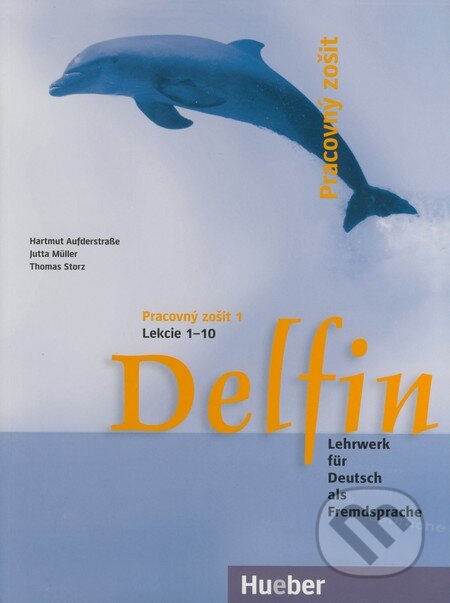 Kniha: Delfin - slowakische Ausgabe - Pracovný zošit (Hartmut Aufderstraße, Jutta Müller a Thomas Storz). Max Hueber Verlag, 2007 Kniha: Delfin - slowakische Ausgabe - Pracovný zošit (Hartmut Aufderstraße, Jutta Müller a Thomas Storz). Max Hueber Verlag, 2007