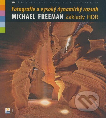 Kniha: Fotografie a vysoký dynamický rozsah (Michael Freeman). Zoner Press, 2008 Kniha: Fotografie a vysoký dynamický rozsah (Michael Freeman). Zoner Press, 2008
