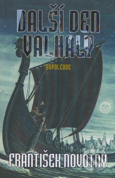 Kniha: Další den Valhaly - Dopoledne (František Novotný). Triton, 2002 Kniha: Další den Valhaly - Dopoledne (František Novotný). Triton, 2002