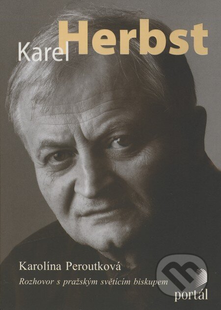 Kniha: Karel Herbst (Karolína Peroutková). Portál, 2008 Kniha: Karel Herbst (Karolína Peroutková). Portál, 2008