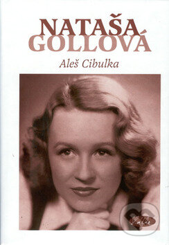 Kniha: Nataša Gollová (Aleš Cibulka). Sláfka, 2008 Kniha: Nataša Gollová (Aleš Cibulka). Sláfka, 2008