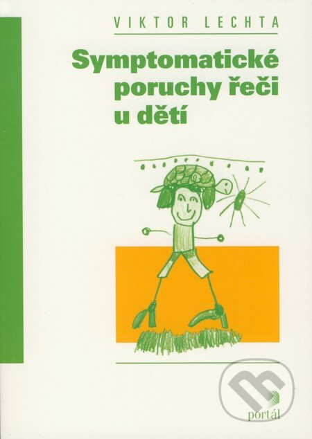 Kniha: Symptomatické poruchy řeči u dětí (Viktor Lechta). Portál, 2008 Kniha: Symptomatické poruchy řeči u dětí (Viktor Lechta). Portál, 2008