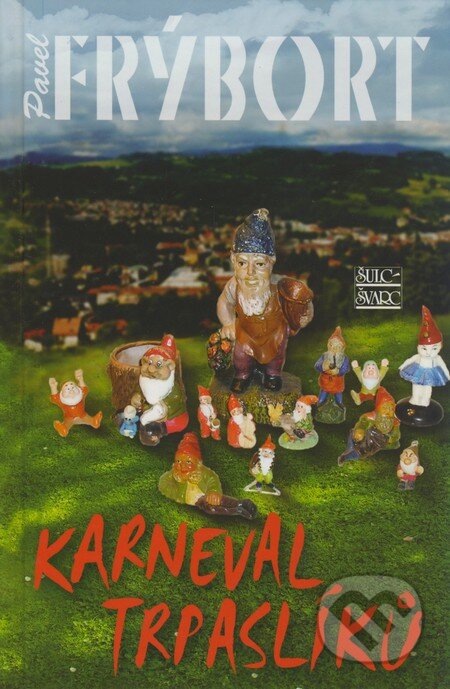 Kniha: Karneval trpaslíků (Pavel Frýbort). Šulc - Švarc, 2008 Kniha: Karneval trpaslíků (Pavel Frýbort). Šulc - Švarc, 2008