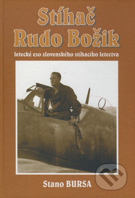 Kniha: Stíhač Rudo Božík (Stano Bursa). Svět křídel, 2006 Kniha: Stíhač Rudo Božík (Stano Bursa). Svět křídel, 2006