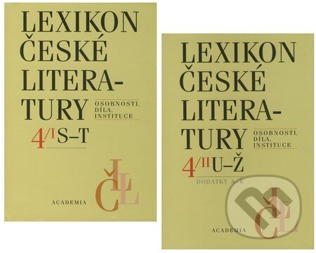 Kniha: Lexikon české literatury 4/I (S - T) + 4/II (U - Ž) (Academia). Academia, 2008 Kniha: Lexikon české literatury 4/I (S - T) + 4/II (U - Ž) (Academia). Academia, 2008
