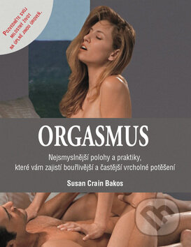 Kniha: Orgasmus (Susan Crain Bakosová). Metafora, 2008 Kniha: Orgasmus (Susan Crain Bakosová). Metafora, 2008