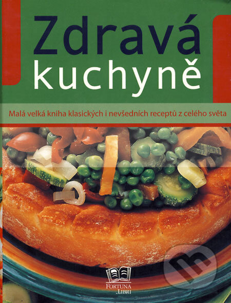 Kniha: Zdravá kuchyně (Fortuna Libri ČR). Fortuna Libri ČR, 2008 Kniha: Zdravá kuchyně (Fortuna Libri ČR). Fortuna Libri ČR, 2008